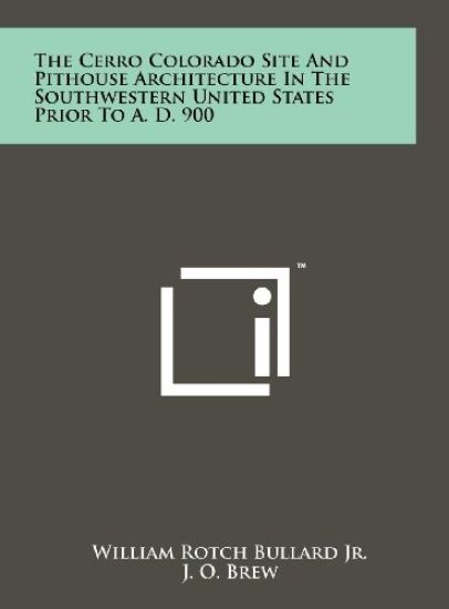 The Cerro Colorado Site and Pithouse Architecture in the Southwestern United States Prior to A. D. 900
