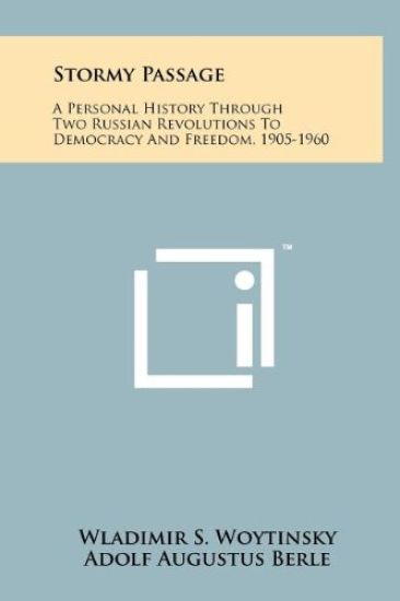 Stormy Passage: A Personal History Through Two Russian Revolutions to Democracy and Freedom, 1905-1960