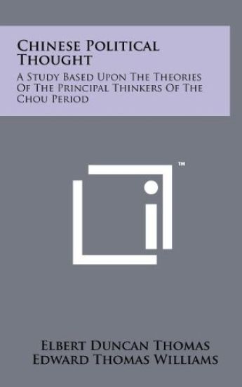 Chinese Political Thought: A Study Based Upon the Theories of the Principal Thinkers of the Chou Period