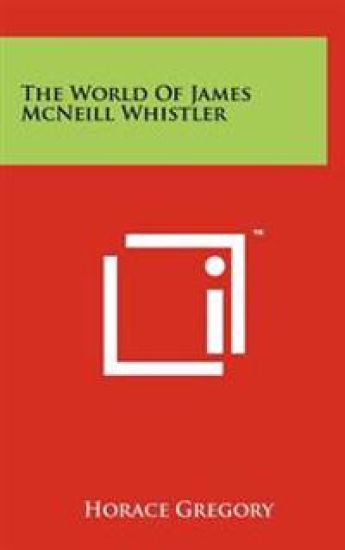 The World of James McNeill Whistler