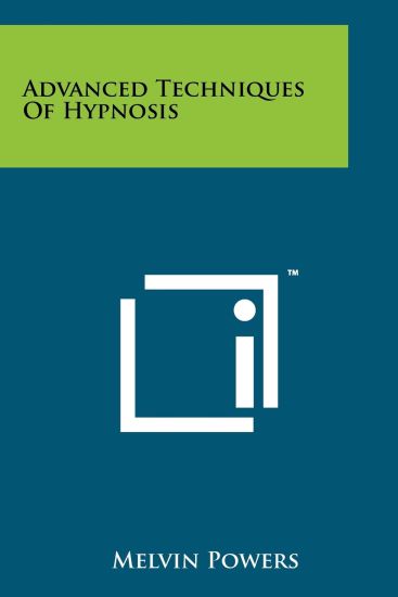 Advanced Techniques of Hypnosis