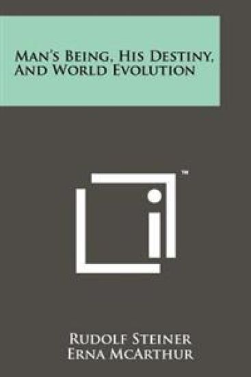 Man's Being, His Destiny, and World Evolution