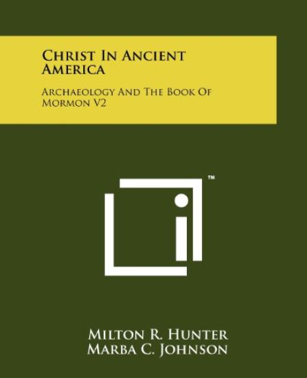 Christ in Ancient America: Archaeology and the Book of Mormon V2