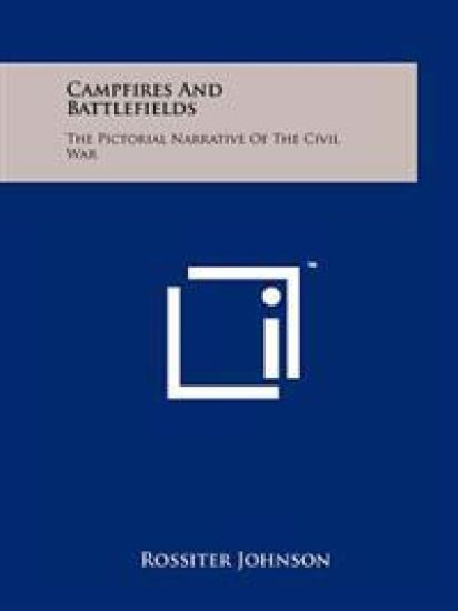 Campfires and Battlefields: The Pictorial Narrative of the Civil War