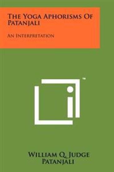 The Yoga Aphorisms of Patanjali: An Interpretation – William Q. Judge, kirjan kansikuva