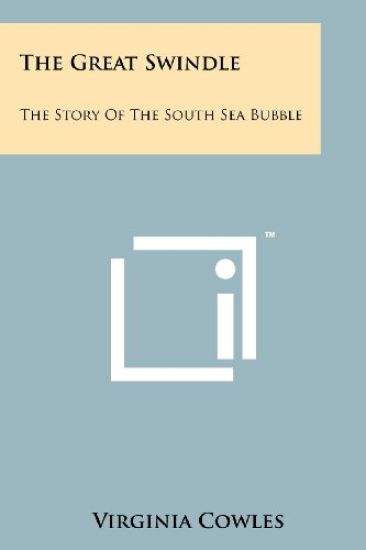 The Great Swindle: The Story of the South Sea Bubble