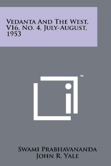 Vedanta and the West, V16, No. 4, July-August, 1953