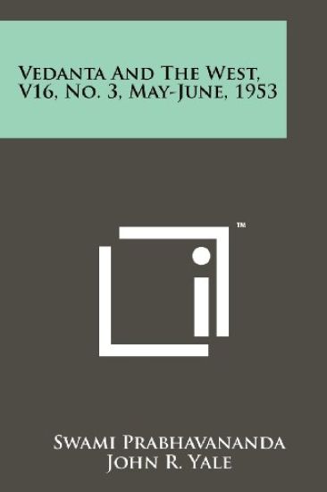 Vedanta and the West, V16, No. 3, May-June, 1953