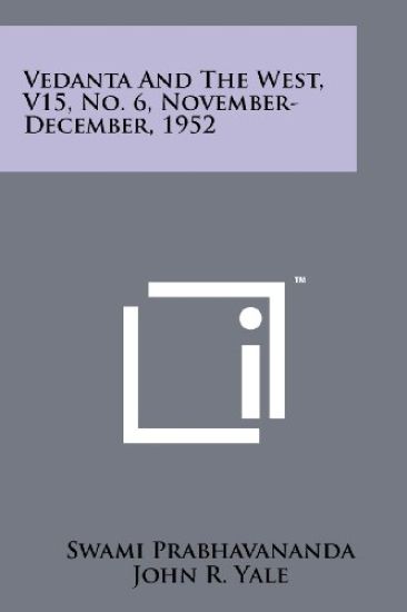 Vedanta and the West, V15, No. 6, November-December, 1952