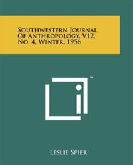 Southwestern Journal of Anthropology, V12, No. 4, Winter, 1956