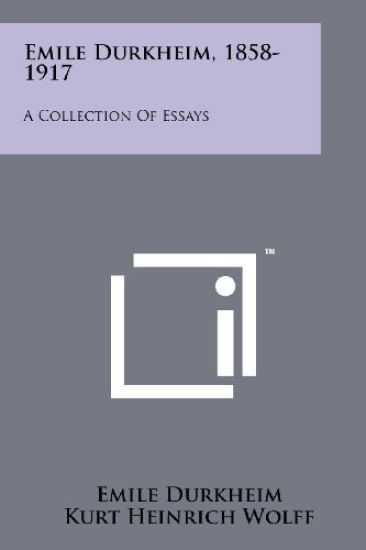 Emile Durkheim, 1858-1917: A Collection of Essays