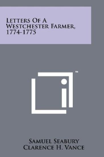 Letters of a Westchester Farmer, 1774-1775