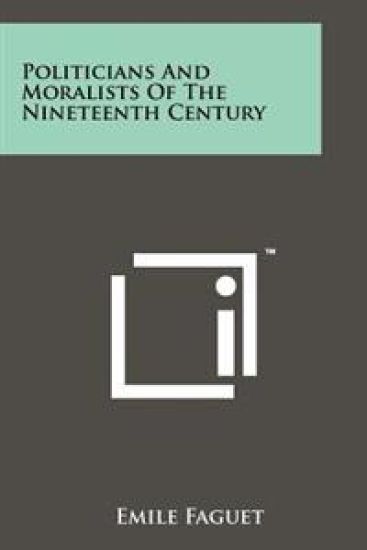 Politicians and Moralists of the Nineteenth Century