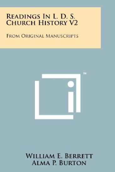 Readings in L. D. S. Church History V2: From Original Manuscripts