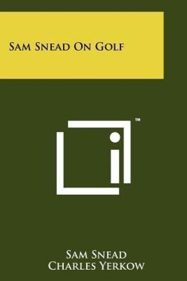 Sam Snead on Golf