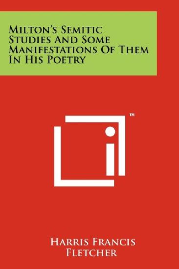 Milton's Semitic Studies and Some Manifestations of Them in His Poetry
