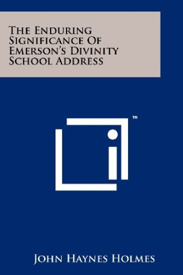The Enduring Significance of Emerson's Divinity School Address