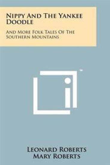 Nippy and the Yankee Doodle: And More Folk Tales of the Southern Mountains