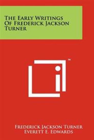 The Early Writings of Frederick Jackson Turner