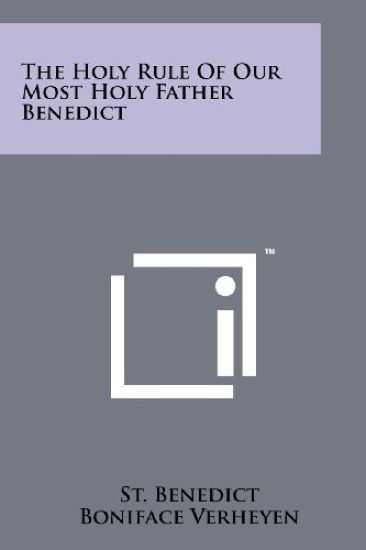 The Holy Rule of Our Most Holy Father Benedict