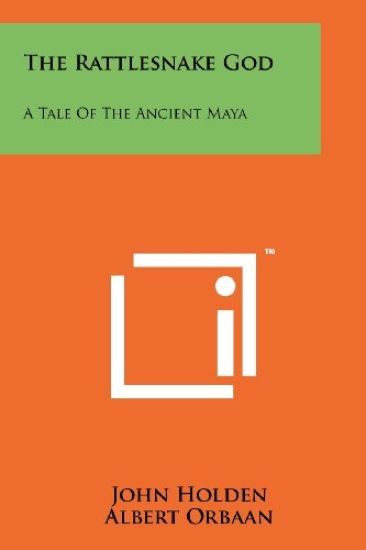 The Rattlesnake God: A Tale of the Ancient Maya