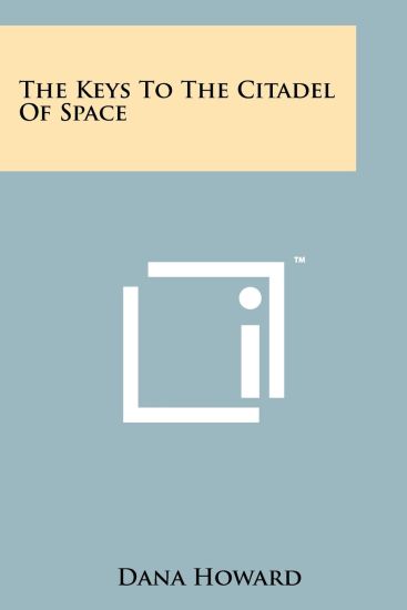 The Keys to the Citadel of Space