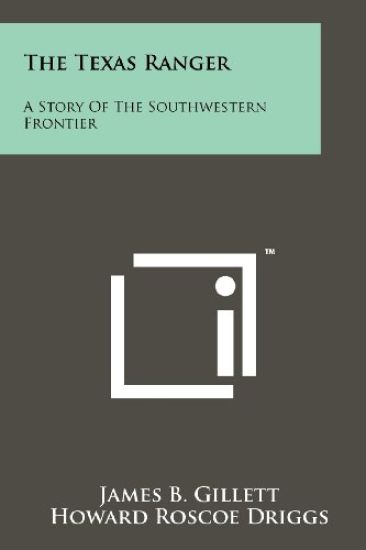 The Texas Ranger: A Story of the Southwestern Frontier