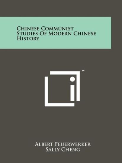 Chinese Communist Studies of Modern Chinese History