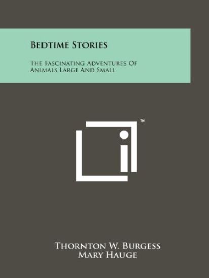 Bedtime Stories: The Fascinating Adventures of Animals Large and Small