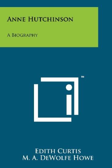 Anne Hutchinson: A Biography