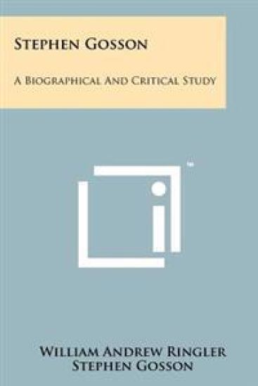 Stephen Gosson: A Biographical and Critical Study