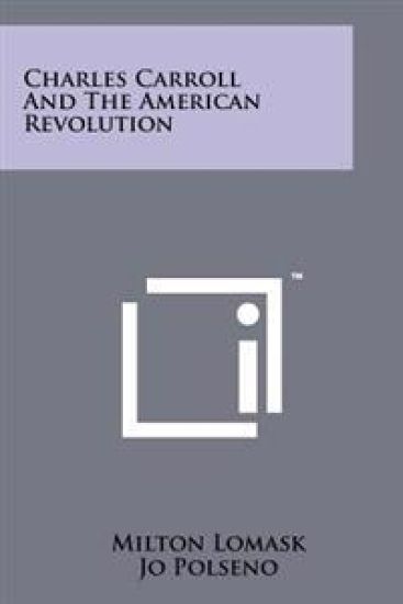 Charles Carroll and the American Revolution