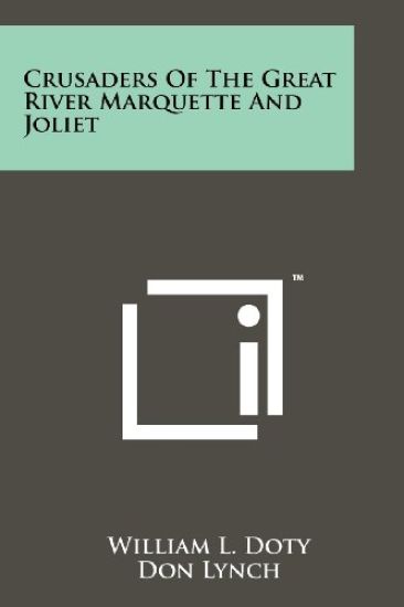 Crusaders of the Great River Marquette and Joliet