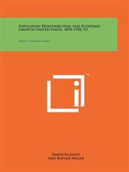 Population Redistribution and Economic Growth United States, 1870-1950, V2: Analyses of Economic Change
