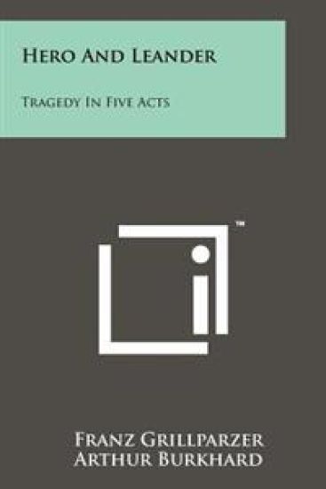 Hero and Leander: Tragedy in Five Acts