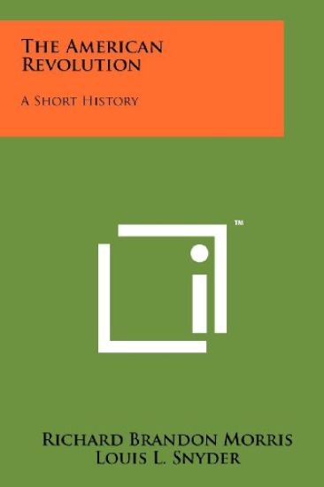 The American Revolution: A Short History