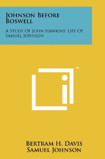 Johnson Before Boswell: A Study of John Hawkins' Life of Samuel Johnson