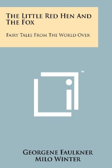 The Little Red Hen and the Fox: Fairy Tales from the World Over