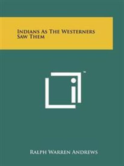 Indians as the Westerners Saw Them
