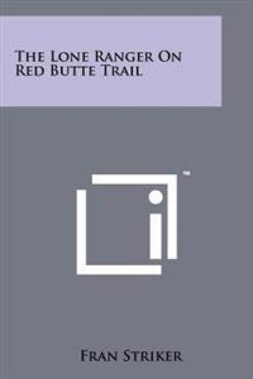 The Lone Ranger on Red Butte Trail