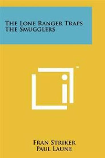 The Lone Ranger Traps the Smugglers