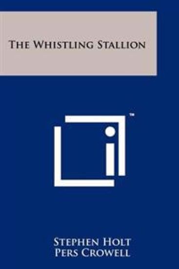 The Whistling Stallion – Stephen Holt, kirjan kansikuva