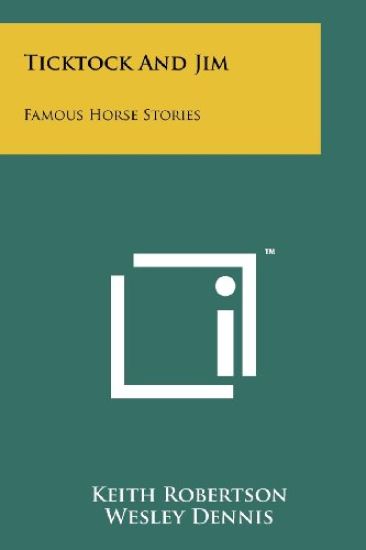 Ticktock and Jim: Famous Horse Stories