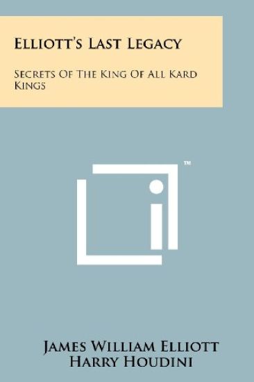 Elliott's Last Legacy: Secrets of the King of All Kard Kings