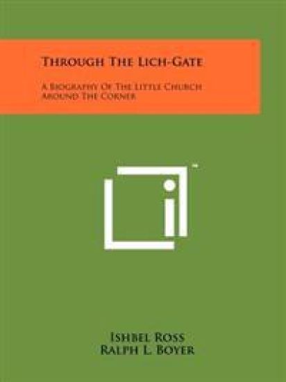 Through the Lich-Gate: A Biography of the Little Church Around the Corner