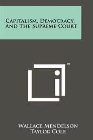 Capitalism, Democracy, and the Supreme Court