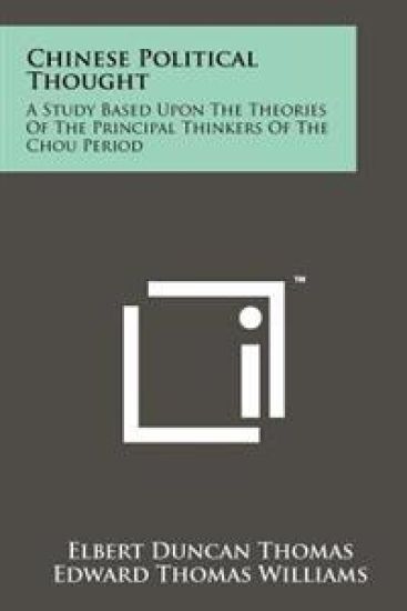 Chinese Political Thought: A Study Based Upon the Theories of the Principal Thinkers of the Chou Period