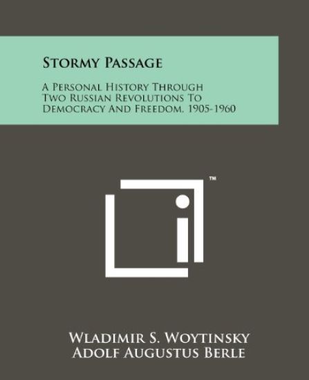 Stormy Passage: A Personal History Through Two Russian Revolutions to Democracy and Freedom, 1905-1960