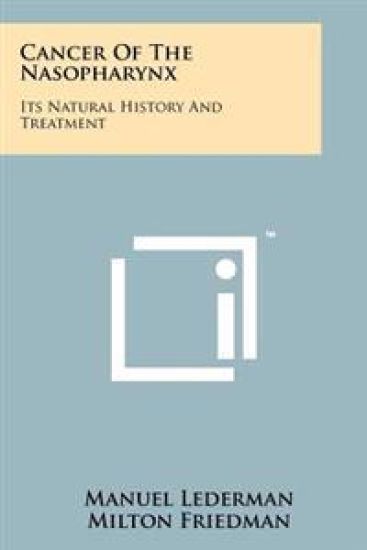 Cancer of the Nasopharynx: Its Natural History and Treatment