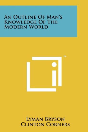 An Outline of Man's Knowledge of the Modern World